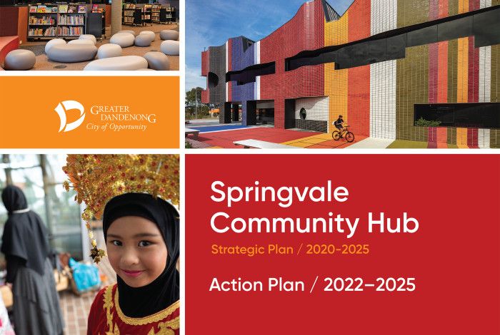 Springvale Community Hub Strategic Plan 2020-25 and Action Plan 2022-25