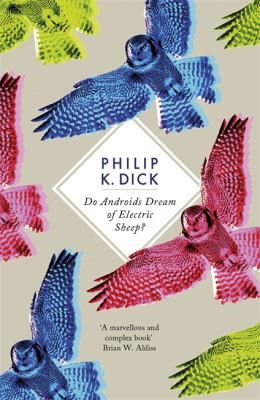 Do androids dream of electric sheep by Philip K Dick