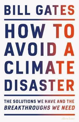 While You Are Waiting...How To Avoid a Climate Disaster by Bill Gates