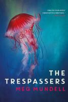The trespassers by Meg Mundell