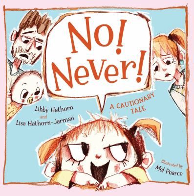 No Never  : A Cautionary Tale by Libby Hathorn and Lisa Hathorn-Jarman