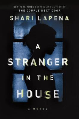 A stranger in the house by Shari Lapena