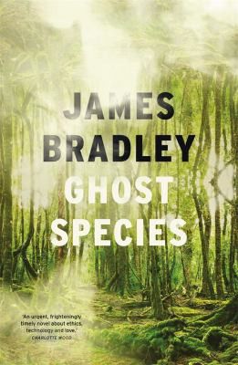 Ghost Species by James Bradley