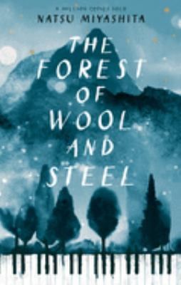 The Forest of Wool and Steel by Natsu Miyashita
