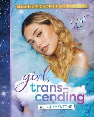 Girl, Trans-cending by A.J. Clementine
