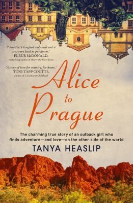 Alice to Prague by Tanya Heaslip