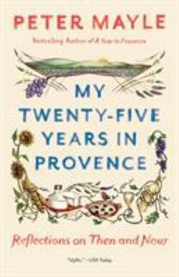 My twenty five years in Provence by Peter Mayle