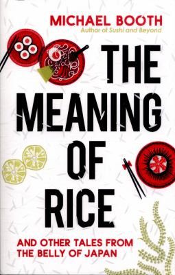 The meaning of rice by Michael Booth