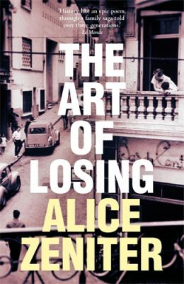 The Art of Losing by Alice Zeniter