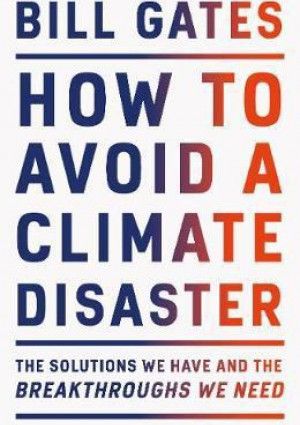 While You Are Waiting...How To Avoid a Climate Disaster by Bill Gates