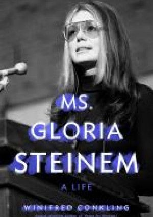 Gloria Steinem : a life by Winifred Conkling