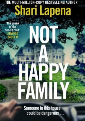 Not a Happy Family by Shari Lapena