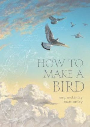 How to make a bird by Meg McKinlay