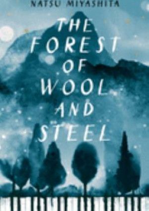 The Forest of Wool and Steel by Natsu Miyashita