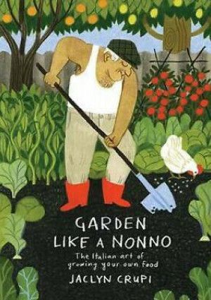 Garden Like a Nonno by Jaclyn Crupi