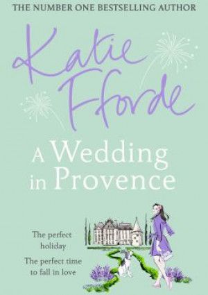 A wedding in Provence by Katie Fforde