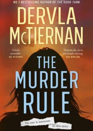The murder rule by Dervla McTiernan