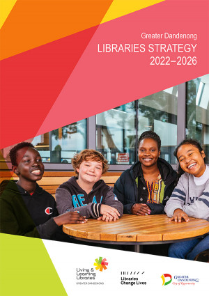 Greater Dandenong Libraries Strategy 2022-26
