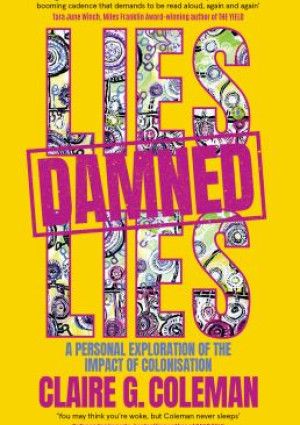 Lies Damned Lies by Claire G. Coleman