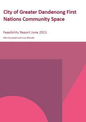 City of Greater Dandenong First Nations Community space report front cover 