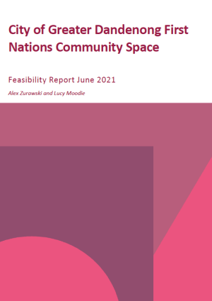 City of Greater Dandenong First Nations Community space report front cover