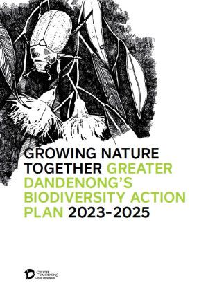 Action Plan cover with wording Growing Nature Together - Greater Dandenong's Biodiversity Action Plan 2023-2025