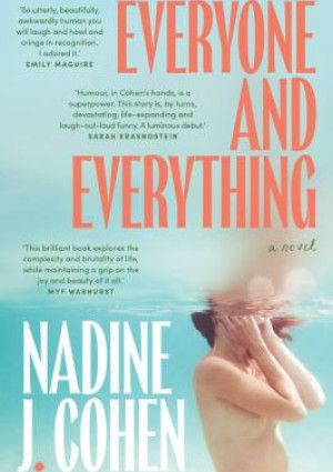 Everyone and Everything by Nadine J Cohen 
